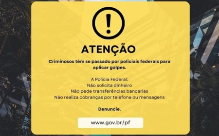 Atenção: criminosos têm se passado por policiais federais para aplicar golpes